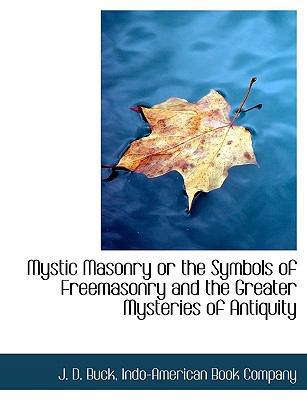 Mystic Masonry or the Symbols of Freemasonry an... 114034918X Book Cover