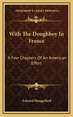 With the Doughboy in France: A Few Chapters of ... 1163570788 Book Cover