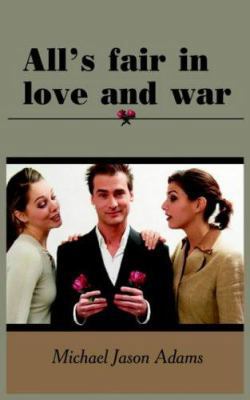 All's fair in love and war 1418411167 Book Cover