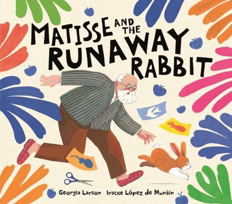 Matisse and the Runaway Rabbit 1915751594 Book Cover