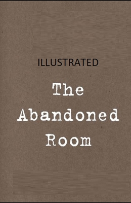 Paperback The Abandoned Room Illustrated Book
