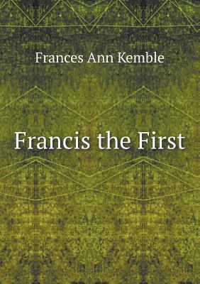 Francis the First 5518679106 Book Cover