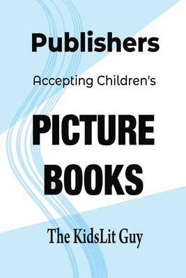Publishers Accepting Children's Picture Books 0992393485 Book Cover