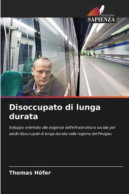 Disoccupato di lunga durata [Italian] 6209799264 Book Cover