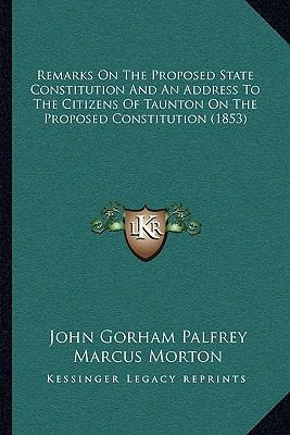 Remarks On The Proposed State Constitution And ... 1166428044 Book Cover