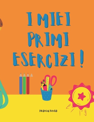 I miei primi esercizi ! [Italian] B0BZFG3T33 Book Cover