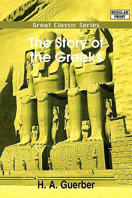 The Story of the Greeks [Large Print] 8132017587 Book Cover