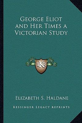 George Eliot and Her Times a Victorian Study 1162718919 Book Cover