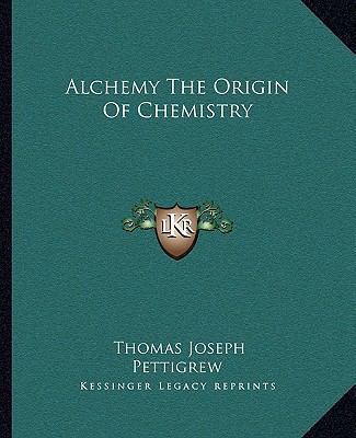 Alchemy The Origin Of Chemistry 1162828439 Book Cover