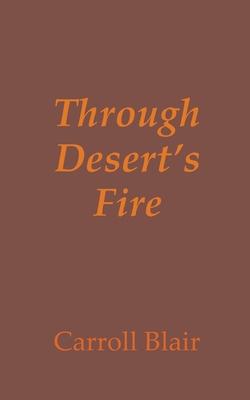 Through Desert's Fire 1936430487 Book Cover