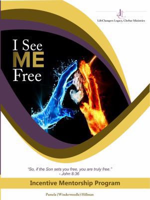 I See Me Free - LifeChangers Legacy Programs : Volume 1- Phase 3- Women