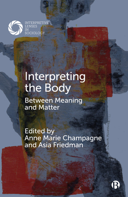 Interpreting the Body: Between Meaning and Matter 1529211565 Book Cover