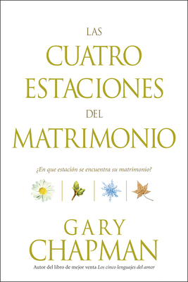 Las Cuatro Estaciones del Matrimonio: ¿En Qué E... [Spanish] 1414310129 Book Cover