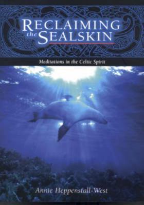 Reclaiming the Sealskin: Meditations in the Cel... 1901557669 Book Cover