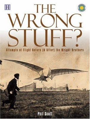 The Wrong Stuff?: Attempts at Flight Before (& ... 1592580440 Book Cover