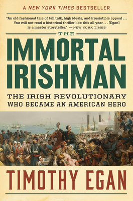 The Immortal Irishman: The Irish Revolutionary ... 0544944836 Book Cover