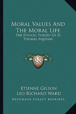 Moral Values And The Moral Life: The Ethical Th... 1162981202 Book Cover