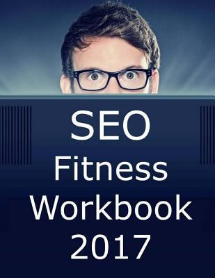 SEO Fitness Workbook: The Seven Steps to Search... 1540537692 Book Cover