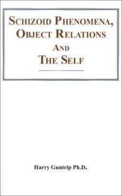 Schizoid Phenomena, Object Relations, and the Self 0823683109 Book Cover