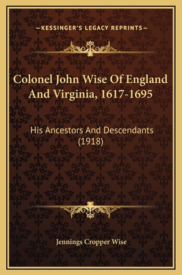 Colonel John Wise Of England And Virginia, 1617... 116932830X Book Cover