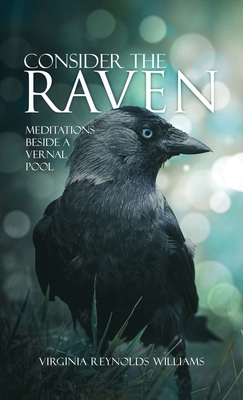 Consider The Raven: Meditations Beside a Vernal... B0CSR4ZZVT Book Cover