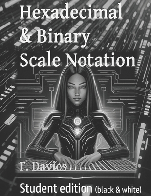 Hexadecimal & Binary Scale Notation: Student Ed... B0FW54NV3Y Book Cover