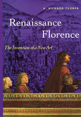 Renaissance Florence: The Invention of a New Ar... 013183066X Book Cover