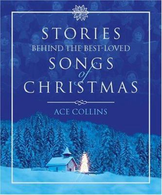 Stories Behind the Best-Loved Songs of Christmas 0762421126 Book Cover