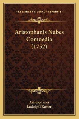 Aristophanis Nubes Comoedia (1752) [Latin] 1165916967 Book Cover