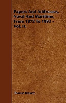 Papers And Addresses, Naval And Maritime, From ... 1444677268 Book Cover