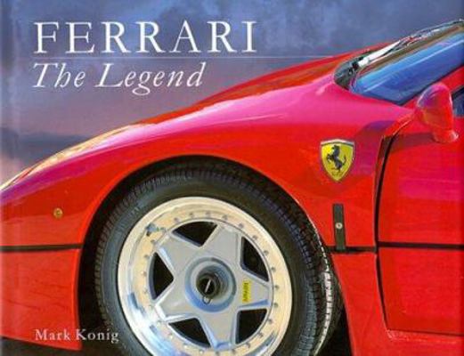 Ferrari: The Legend 0765108453 Book Cover