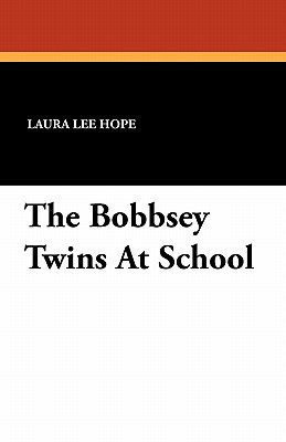 The Bobbsey Twins at School 1434420027 Book Cover