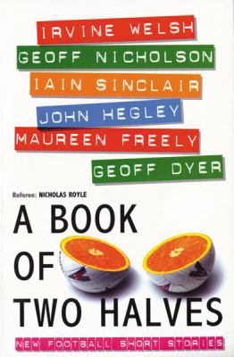 A Book of Two Halves: Football Short Stories 0753812509 Book Cover