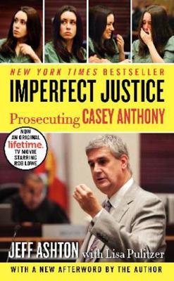 Imperfect Justice: Prosecuting Casey Anthony B007SMY4P0 Book Cover