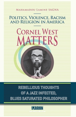 Cornel West Matters: Politics, Violence, Racism... 1703224744 Book Cover