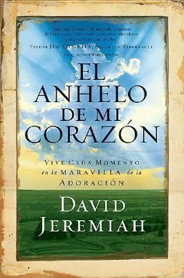 El Anhelo De Mi Corazon / The Desire Of My Hear... [Spanish] 0789912074 Book Cover