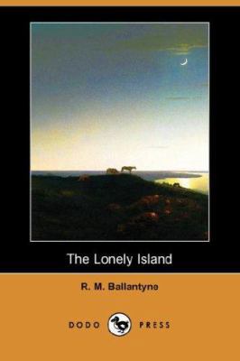 The Lonely Island (Dodo Press) 1406558389 Book Cover