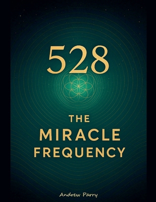 528 The Miracle Frequency B0FSBZQMDB Book Cover