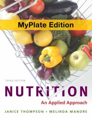 Nutrition: An Applied Approach, MyPlate Edition... 0321813707 Book Cover