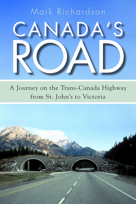 Canada's Road: A Journey on the Trans-Canada Hi... 1459709799 Book Cover