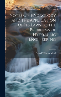 Notes On Hydrology and the Application of Its L... 1020680202 Book Cover