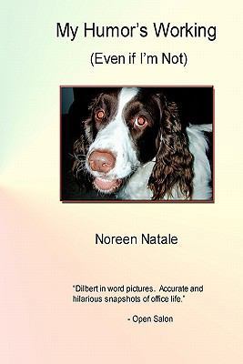 My Humor's Working: (Even If I'm Not) 145366288X Book Cover