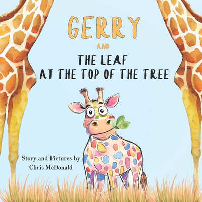 Gerry And The Leaf At The Top Of The Tree B0DNXJF54F Book Cover