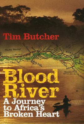 Blood River: A Journey to Africa's Broken Heart 0099494280 Book Cover