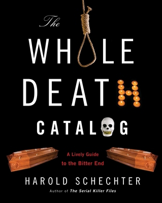 The Whole Death Catalog: A Lively Guide to the ... 0345499646 Book Cover