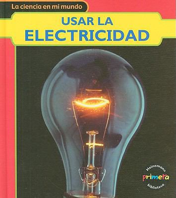 Usar La Electricidad [Spanish] 1403491070 Book Cover