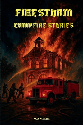Firestorm Campfire Stories B0FR5B96PL Book Cover