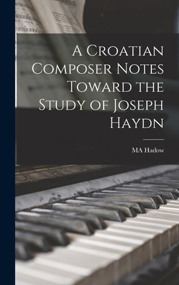 A Croatian Composer Notes Toward the Study of J... 1017582181 Book Cover