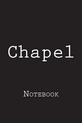 Chapel: Notebook 1721734260 Book Cover