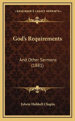 God's Requirements: And Other Sermons (1881) 1164730266 Book Cover
